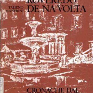 ROVEREDO DE NA VOLTA - CRONACHE DAL TRENTINO DI IERI