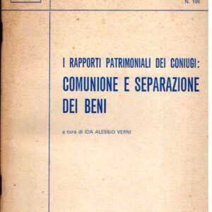 I RAPPORTI PATRIMONIALI DEI CONIUGI: COMUNIONE E SEPARAZIONE DEI BENI