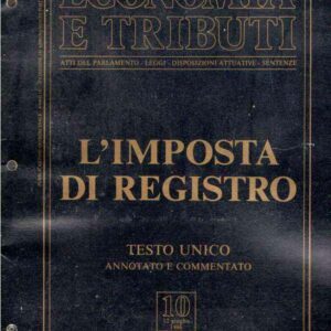 L'IMPOSTA DI REGISTRO TESTO UNICO ANNOTATO E COMMENTATO