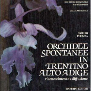 ORCHIDEE SPONTANEE IN TRENTINO ALTO ADIGE RICONOSCIMENTO E DIFFUSIONE