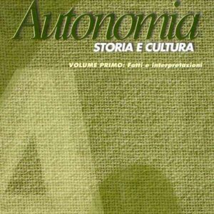 AUTONOMIA STORIA E CULTURA - FATTI E INTERPRETAZIONI - DOCUMENTAZIONE