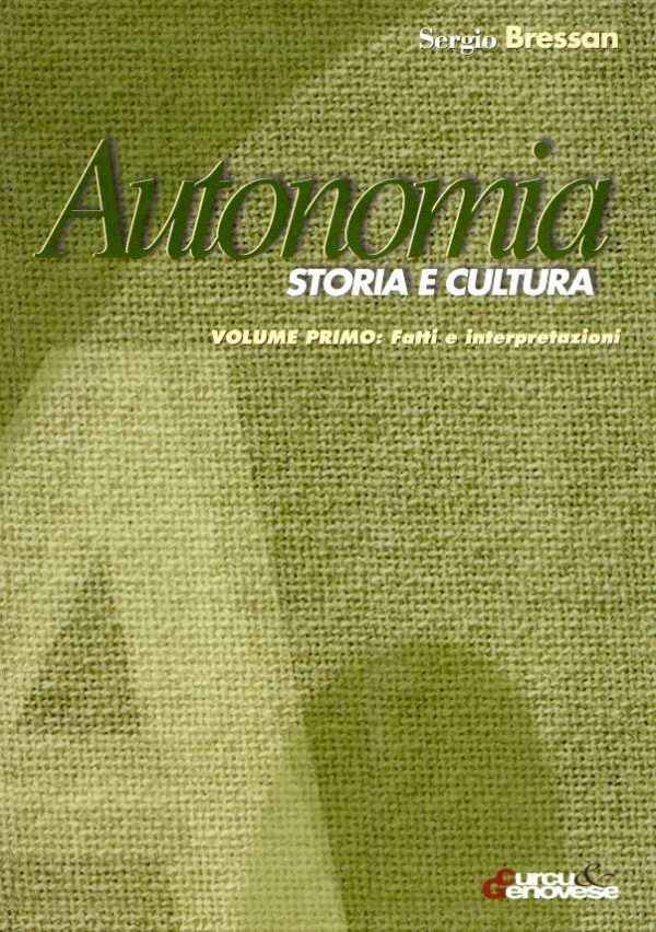 AUTONOMIA STORIA E CULTURA - FATTI E INTERPRETAZIONI - DOCUMENTAZIONE