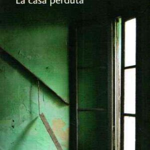 LA CASA PERDUTA