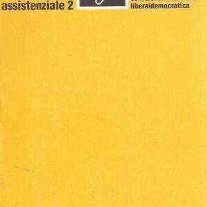 LO STATO ASSISTENZIALE 2 - ATTI DELLA CONFERENZANAZIONALE LIBERALDEMOCRATICA - MILANO 25-26-27 MARZO