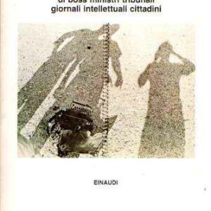STORIE DI BOSS MINISTRI TRIBUNALI GIORNALI INTELLETTUALI CITTADINI