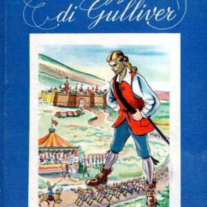 I VIAGGI DI GULLIVER - ILL. DI LUIGI SPIGHI