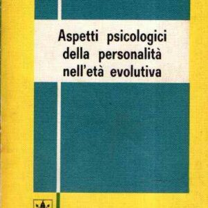 ASPETTI PSICOLOGICI DELLA PERSONALITA' NELL'ETA' EVOLUTIVA