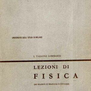 LEZIONI DI FISICA PER GLI STUDENTI DI MEDICINA E CHIRURGIA