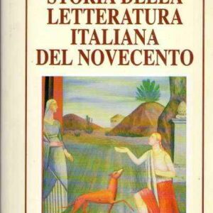 STORIA DELLA LETTERATURA ITALIANA DEL NOVECENTO