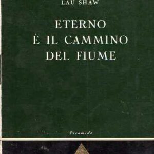 ETERNO E' IL CAMMINO DEL FIUME