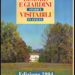 DIMORE E GIARDINI STORICI VISITABILI IN ITALIA 1994