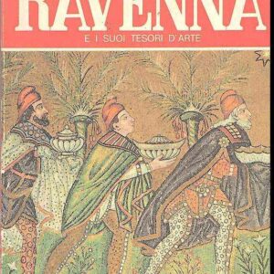 RAVENNA E I SUOI TESORI D'ARTE