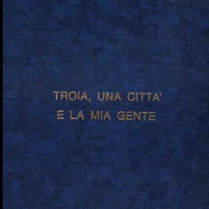 TROIA UNA CITTA' E LA MIA GENTE