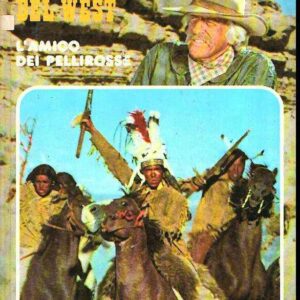 ALLA CONQUISTA DEL WEST - L'AMICO DEI PELLIROSSE