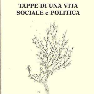 TAPPE DI UNA VITA SOCIALE E POLITICA