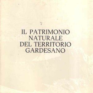 IL PATRIMONIO NATURALE DEL TERRITORIO GARDESANO