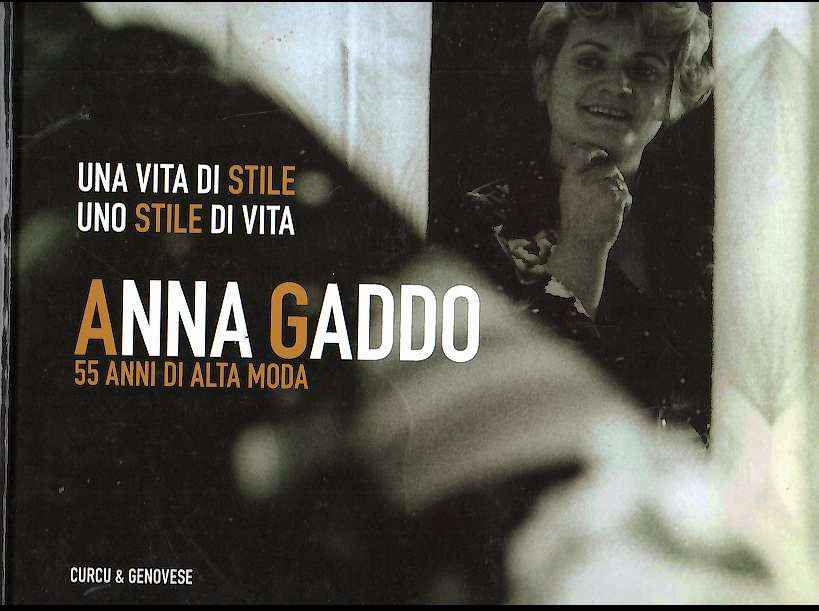 ANNA GADDO 55 ANNI DI ALTA MODA