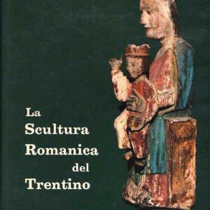 LA SCULTURA ROMANICA DEL TRENTINO