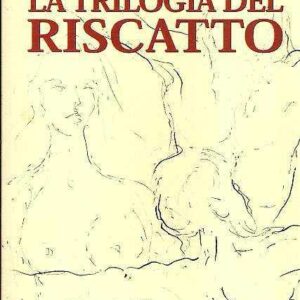 LA TRILOGIA DEL RISCATTO
