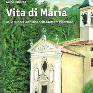 VITA DI MARIA NELLE TELE DEL SANTUARIO DELLA GROTTA DI VILLAZZANO