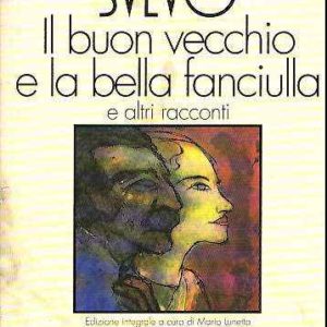 IL BUON VECCHIO E LA BELLA FANCIULLA E ALTRI RACCONTI