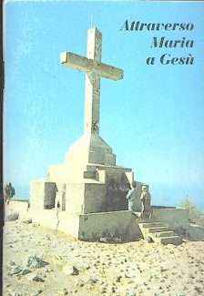 ATTRAVERSO MARIA A GESU'