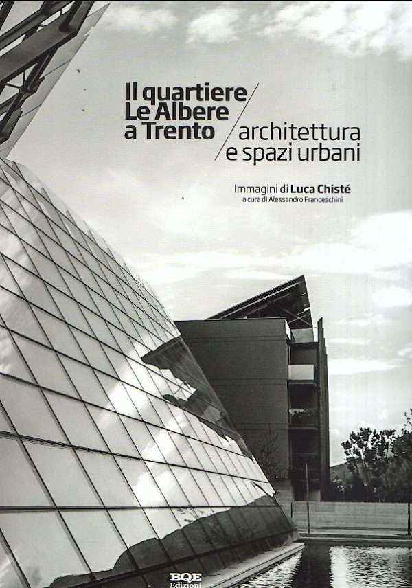 IL QUARTIERE LE ALBERE A TRENTO/ARCHITETTURA E SPAZI URBANI