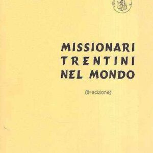 MISSIONARI TRENTINI NEL MONDO