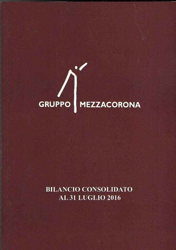 GRUPPO MEZZACORONA BILANCIO CONSOLIDATO AL 31 LUGLIO 2016