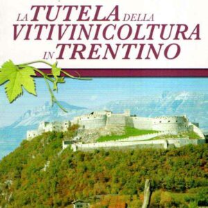 LA TUTELA DELLA VITIVINICOLTURA IN TRENTINO