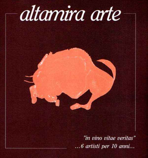 ALTAMIRA ARTE "IN VINO VITAE VERITAS"... 6 ARTISTI PER 10 ANNI...