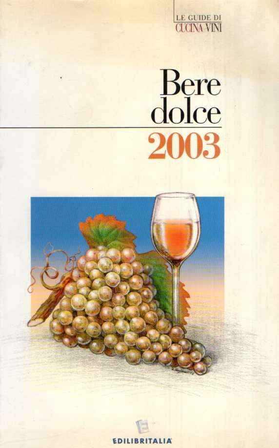 BERE DOLCE 2003