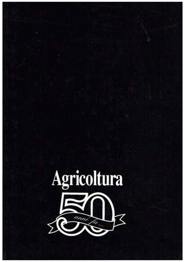 AGRICOLTURA 50 ANNI FA...