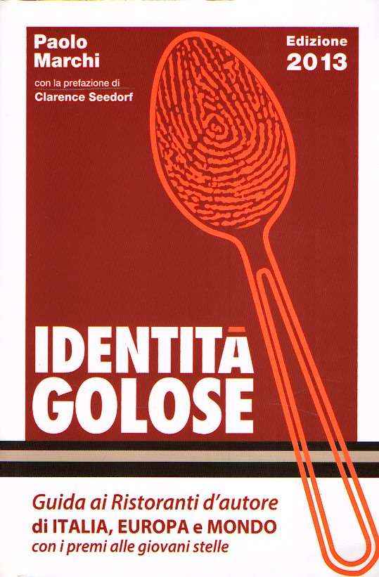 IDENTITA' GOLOSE GUIDA AI RISTORANTI D'AUTORE DI ITALIA E MONDO