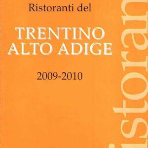 RISTORANTI DEL TRENTINO ALTO ADIGE 2009-2010