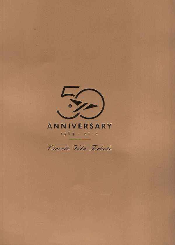 50 ANNIVERSARY 1964-2014 CIRCOLO VELA TORBOLE