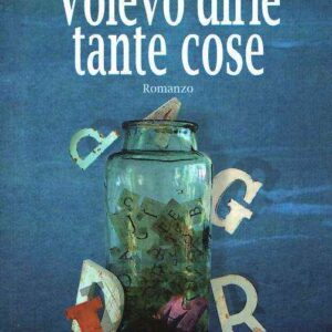VOLEVO DIRLE TANTE COSE