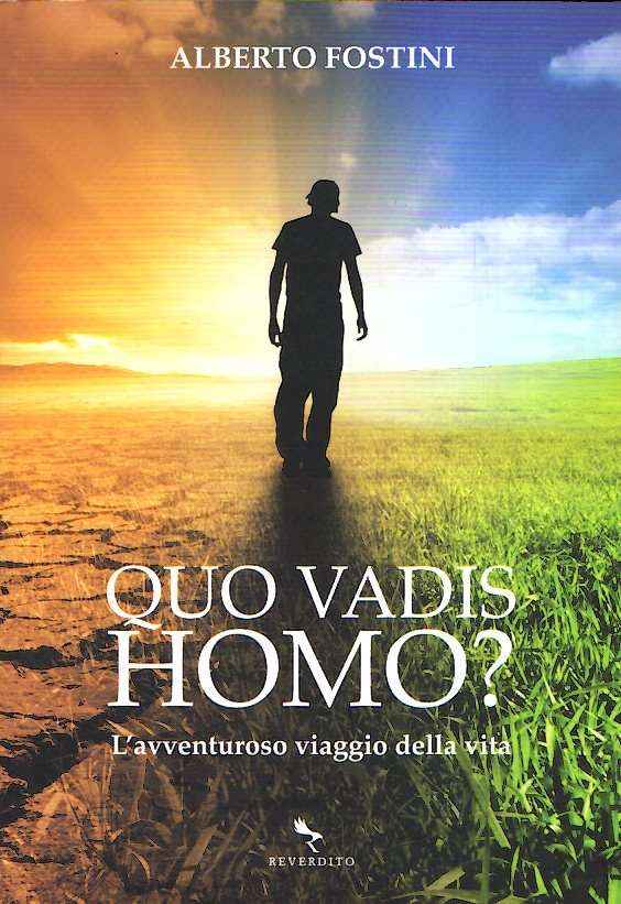 QUO VADIS HOMO? L'AVVENTUROSO VIAGGIO DELLA VITA