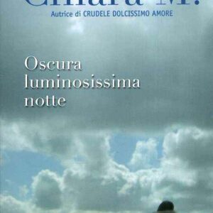 OSCURA LUMINOSISSIMA NOTTE