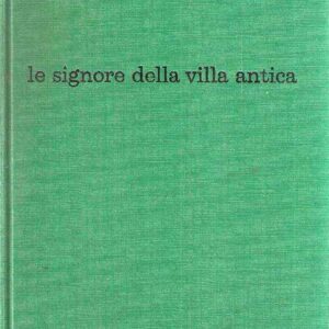 LE SIGNORE DELLA VILLA ANTICA