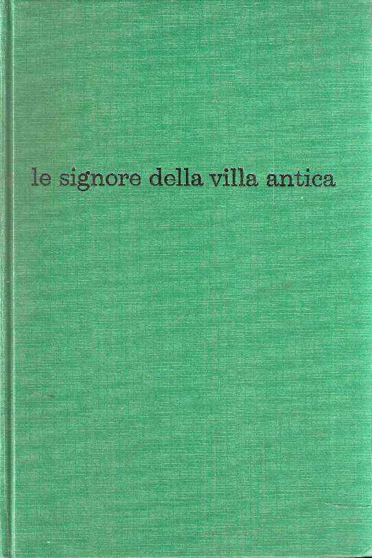 LE SIGNORE DELLA VILLA ANTICA