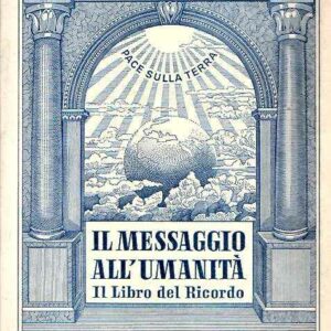 IL MESSAGGIO ALL'UMANITA' IL LIBRO DEL RICORDO VOL. II LA NUOVA TERRA