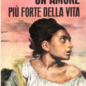 UN AMORE PIU' FORTE DELLA VITA