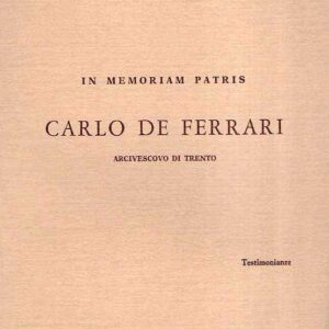 IN MEMORIAM PATRIS CARLO DE FERRARI ARCIVESCOVO DI TRENTO