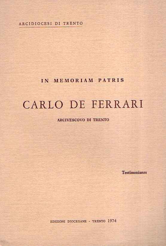 IN MEMORIAM PATRIS CARLO DE FERRARI ARCIVESCOVO DI TRENTO