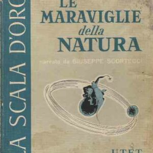 LE MARAVIGLIE DELLA NATURA - ILLUSTRATE DA NINO PAGOT