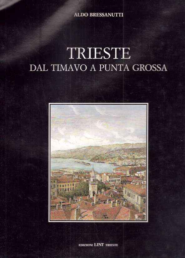 TRIESTE DAL TIMAVO A PUNTA GROSSA