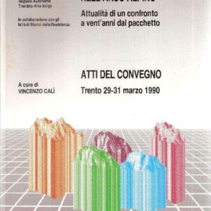 AUTONOMIA E REGIONALISMO NELL'ARCO ALPINO - ATTUALITA' DI UN CONFRONTO A VENT'ANNI DAL PACCHETTO