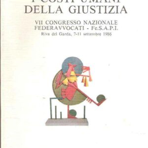 I COSTI UMANI DELLA GIUSTIZIA - VII CONGRESSO NAZIONALE FEDERAVVOCATI