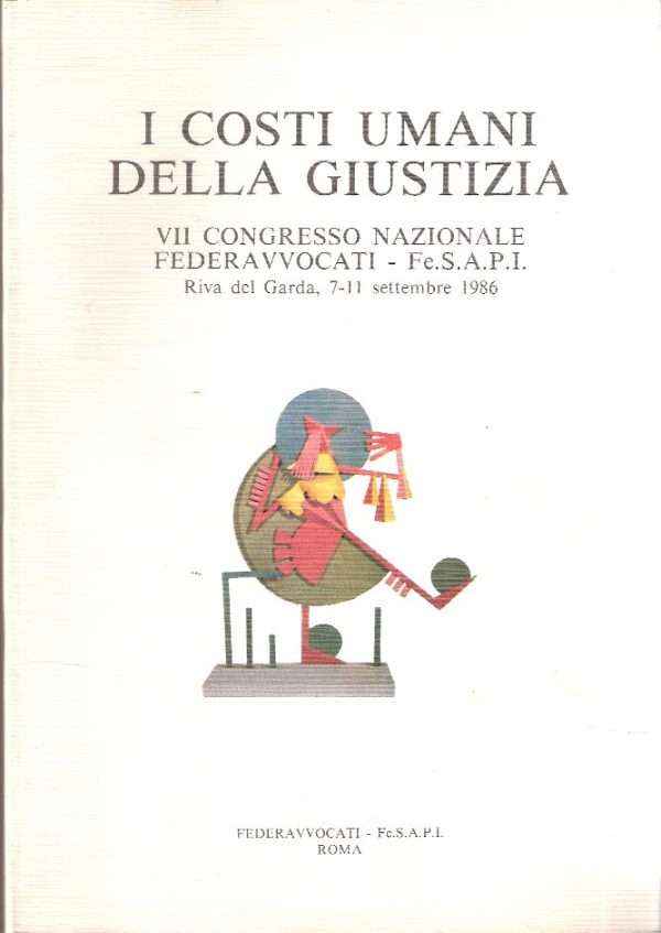 I COSTI UMANI DELLA GIUSTIZIA - VII CONGRESSO NAZIONALE FEDERAVVOCATI